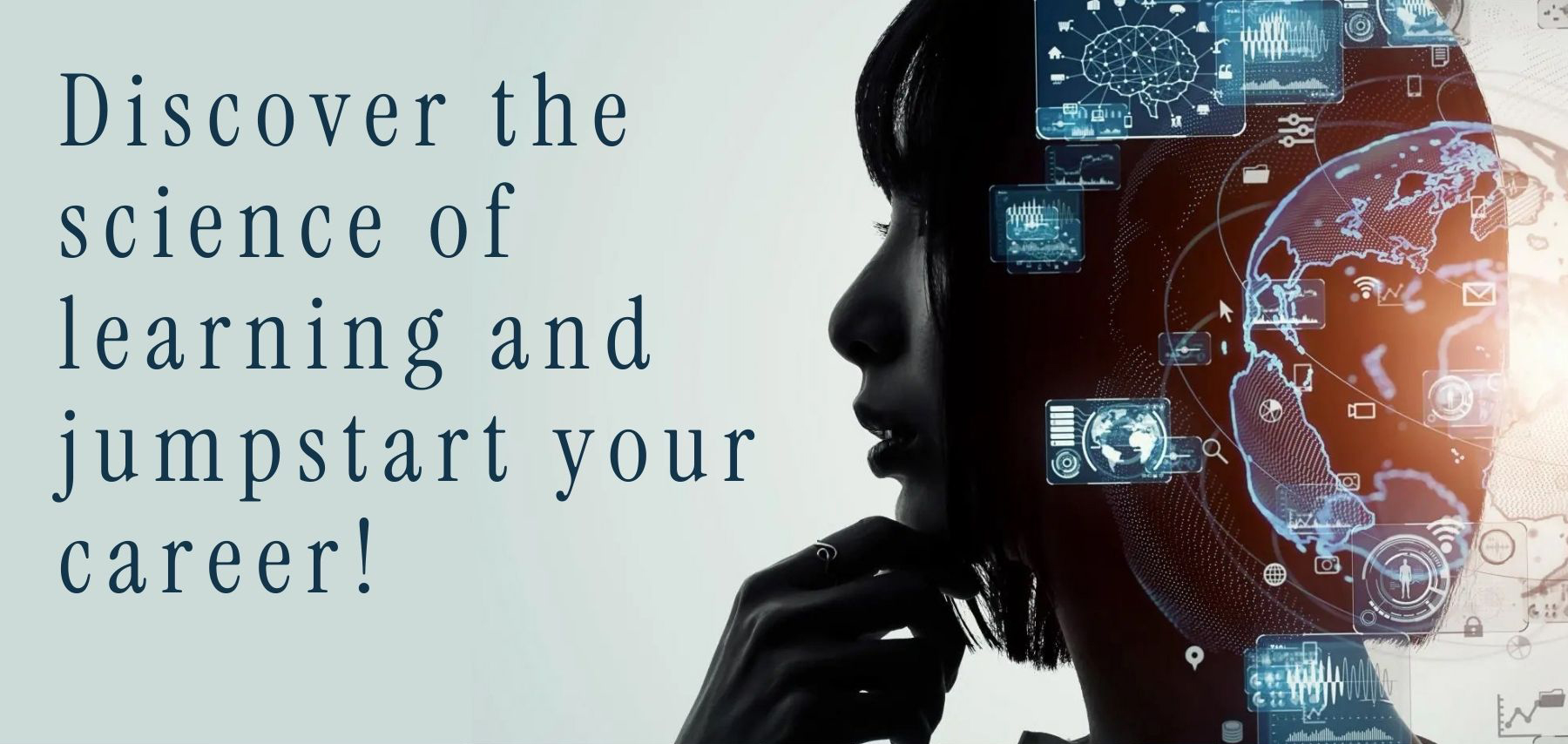 Discover the science of learning and jumpstart your career!